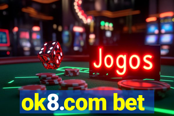 ok8.com bet